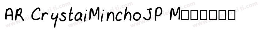 AR CrystaiMinchoJP M字体转换